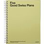 Five Good Swiss Plans