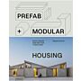Prefab + Modular Housing - Back Again and Better Than Ever