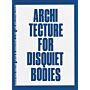 Didier Fíuza Faustino - Architecture for Disquiet Bodies