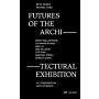 Futures of the Architectural Exhibition: In conversation with students