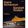 Hans Scharoun: Gestalt finden