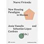 Nueva Vivienda - New Housing Paradigms in Mexico (Architecture at Rice)