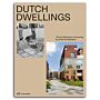 Dutch Dwellings - The Architecture of Housing by Dick van Gameren