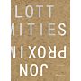 Proximities - The Architecture of Jon Lott  (Preorder Spring 2025)