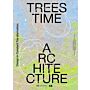 Trees, Time, Architecture Design in Constant Transformation (Pre-order Summer 2025)