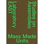 Mass Made Units - Studies on Assemblies