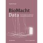 BioMachtData - Textstrategien im politischen und postfeministischen Feld