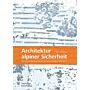 Architektur alpiner Sicherheit - Lawinenverbauung zwischen Technologie und Ästhetik