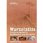 Wurzelatlas mitteleuropäischer Waldbäume und Sträucher