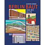 Berlin baut: 1946 bis heute