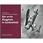 Der erste Flugplatz in Schönefeld Im Dienst des  nationalsozialistischen Krieges