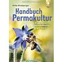 Handbuch Permakultur - Klug planen und nachhaltig gärtnern