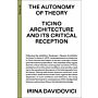 The Autonomy of Theory - Ticino Architecture and its Critical Reception