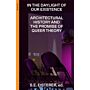 In the Daylight of Our Existence: Architectural History and the Promise of Queer Theory