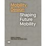 Mobility Design - Shaping Future Mobility  Volume 1: Design Practice