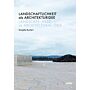 Landscape-ness as Architectural Idea / Landschaftlichkeit als Architekturidee