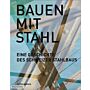 Bauen mit Stahl - Eine Geschichte des Schweizer Stahlbaus