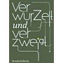 Verwurzelt und verzweigt / Rooted & Branched / Geworteld en vertakt