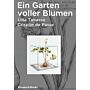 A Garden of Flowers / Ein Garten voller Blumen (Pre-order)