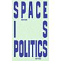 Space is Politics - A Manifesto
