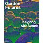 Garden Futures - Designing with Nature