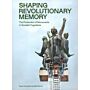 Shaping Revolutionary Memory - The Production of Monuments in Socialist Yugoslavia