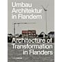 Umbau Architektur in Flandern / Architecture of Transformation in Flanders