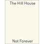 Carmody Groarke- The Hill House - Not Forever