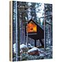Cabin Fever - Enchanting Cabins, Shacks, and Hideaways