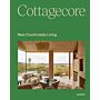 Cottagecore : New Countryside Living