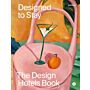 Designed to Stay : The Design Hotels Design Book