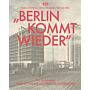 "Berlin kommt wieder" - Die Architekten Paul Schwebes und Hans Schoszberger