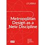 Metropolitan Design as a New Discipline