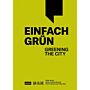 Einfach Grün – Greening the City (April 2024)