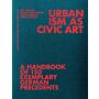 Urbanism As Civic Art : A Handbook of 150 Exemplary German Precedents