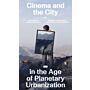 Cinema and the City in the Age of Planetary Urbanization