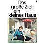 Das grosse Ziel: Ein kleines Haus - Schöner Wohnen und das Eigenheim im Wirtschaftswunder(PBK)