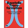 Baustelle Transformation - Zehn Strategien für Stadt und Land