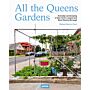 All the Queens Gardens : A Botanical Portrait of New York’s Largest and Most Diverse Borough