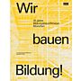 Wir bauen Bildung! 10 Jahre Bildungsbauoffensive München