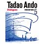 Tadao Ando Volume 5 - Dialogues