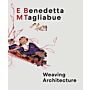 EMBT Benedetta Tagliabue - Weaving Architecture