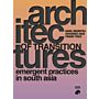 Architectures of Transition – Emerging practices in South Asia