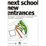 Next School New Entrances