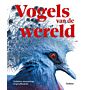 Vogels van de wereld - Verhalen, wetenschap en geschiedenis (Pre-order October 2025)