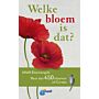 Welke bloem is dat? (Nieuwe druk)