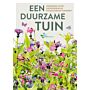 Een duurzame tuin - Handboek voor diervriendelijk en natuurlijk tuinieren