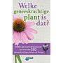 Welke geneeskrachtige plant is dat ?
