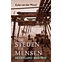 De steden, de mensen - Nederland 1850-1900