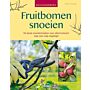 Basishandboek fruitbomen snoeien - De beste snoeitechnieken voor elke fruitsoort stap voor stap uitgelegd